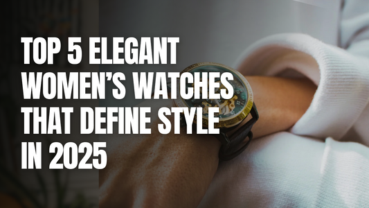 Top 5 Elegant Women’s Watches That Define Style in 2025